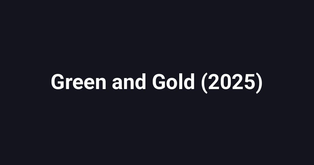 Green and Gold (2025)