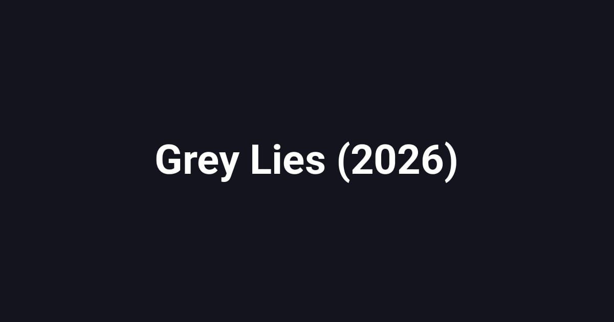 Grey Lies (2026)