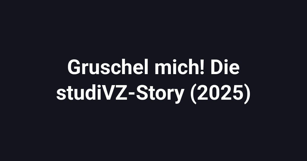 Gruschel mich! Die studiVZ-Story (2025)