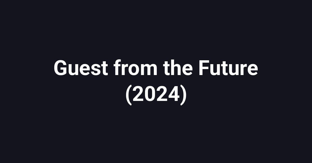 Guest from the Future (2024)