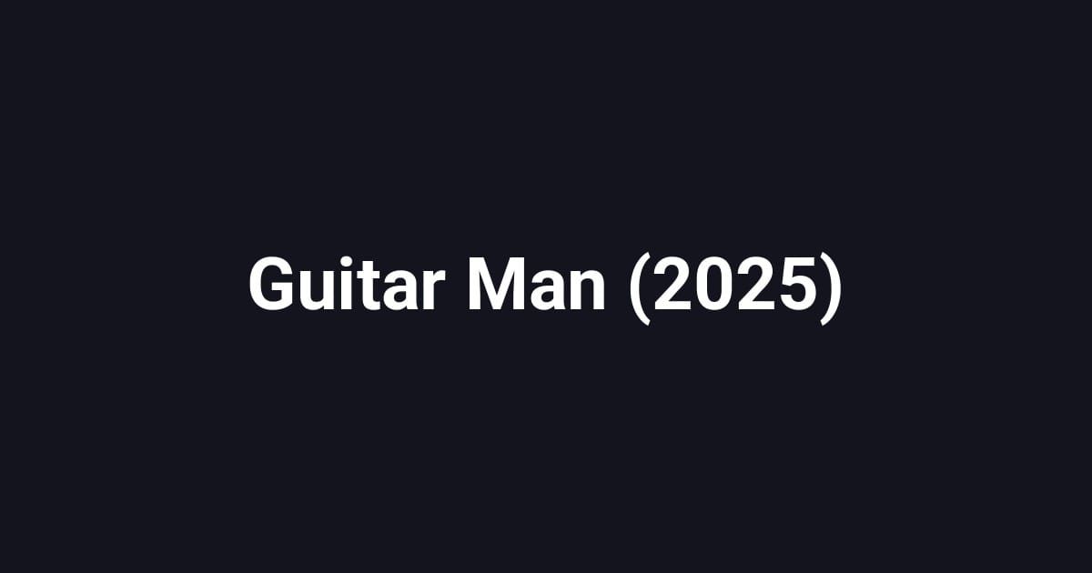 Guitar Man (2025)