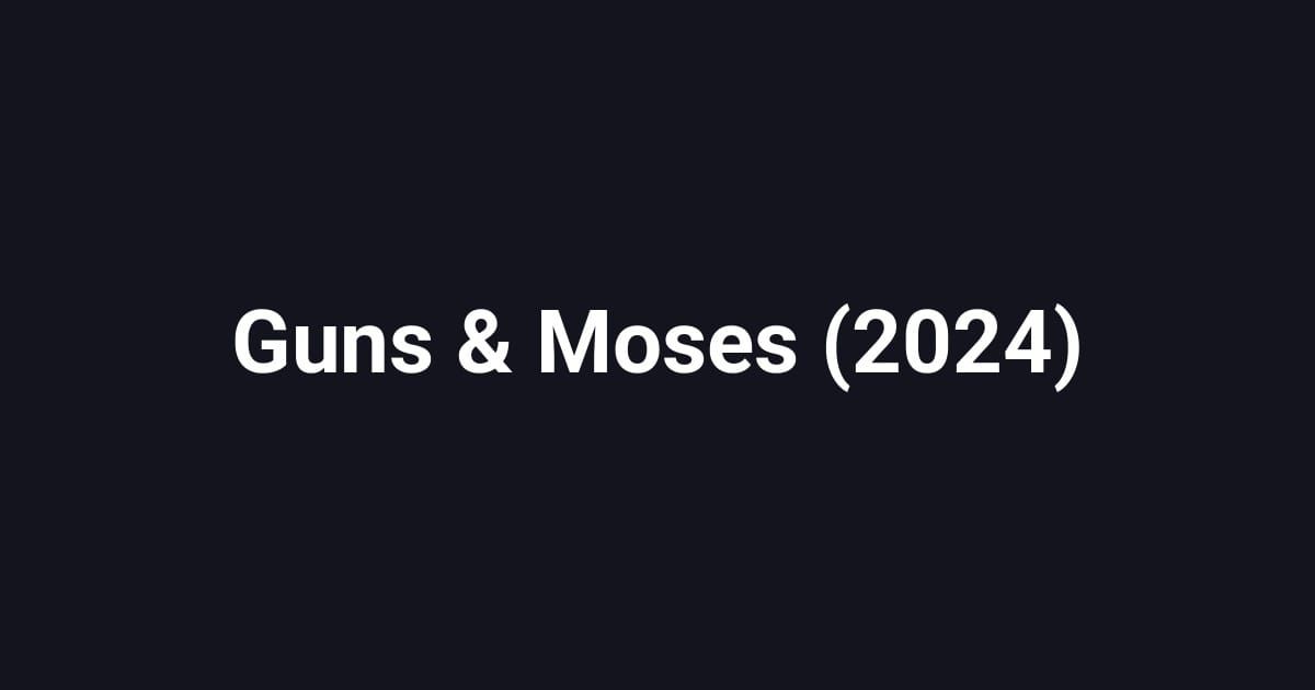Guns & Moses (2024)