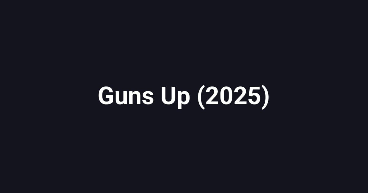 Guns Up (2025)