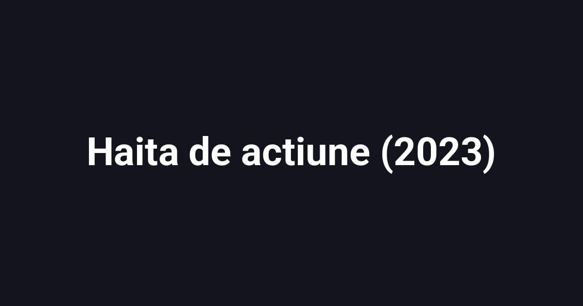 Haita de actiune (2023)