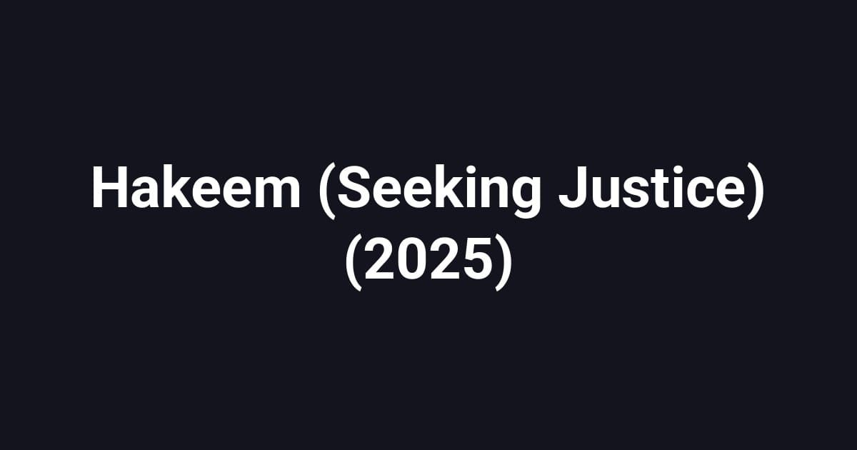 Hakeem (Seeking Justice) (2025)