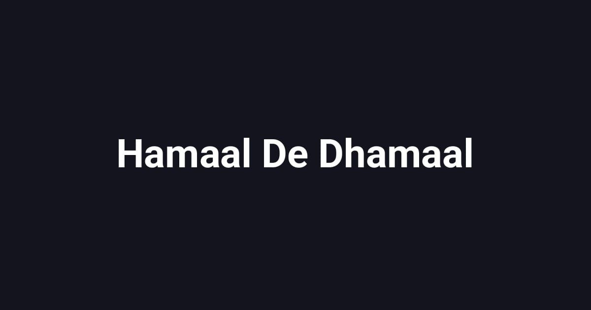 Hamaal De Dhamaal