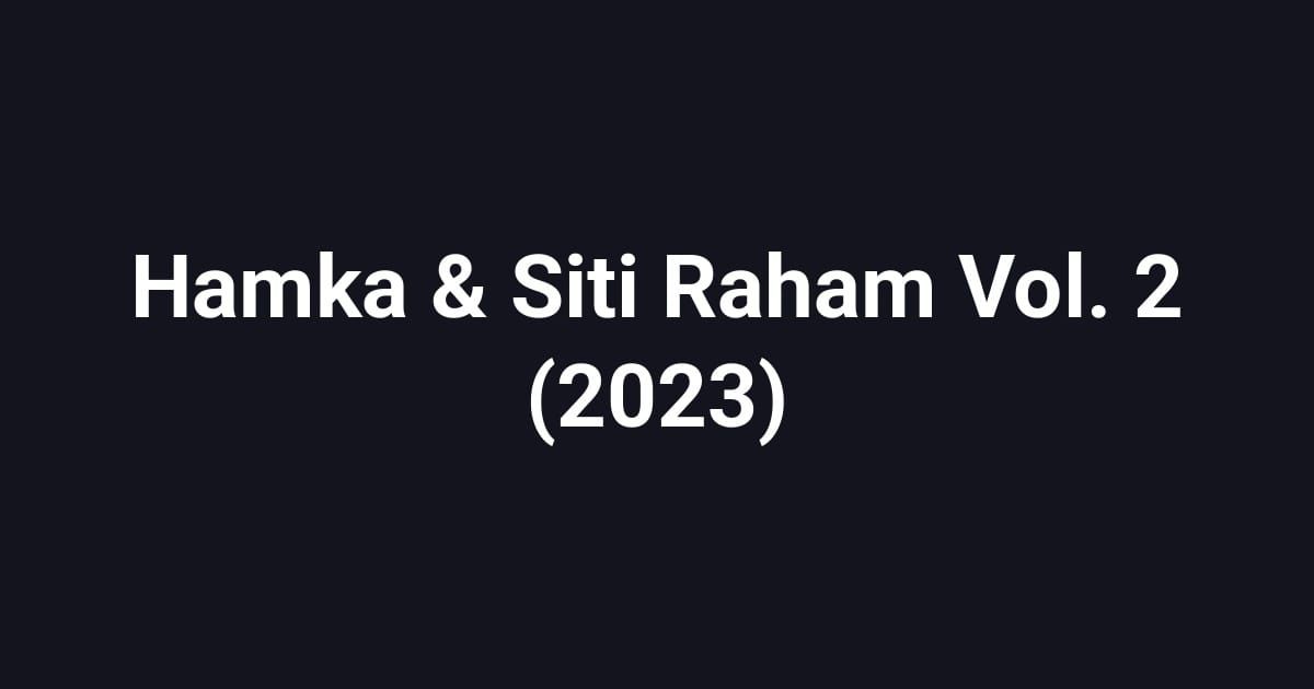Hamka & Siti Raham Vol. 2 (2023)