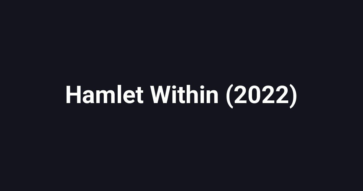 Hamlet Within (2022)