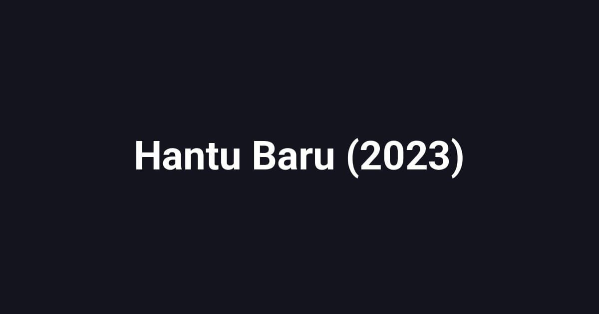 Hantu Baru (2023)