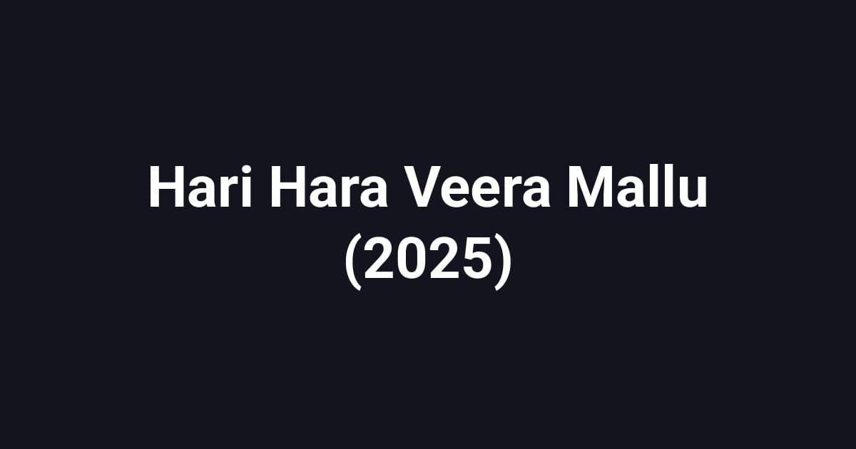 Hari Hara Veera Mallu (2025)