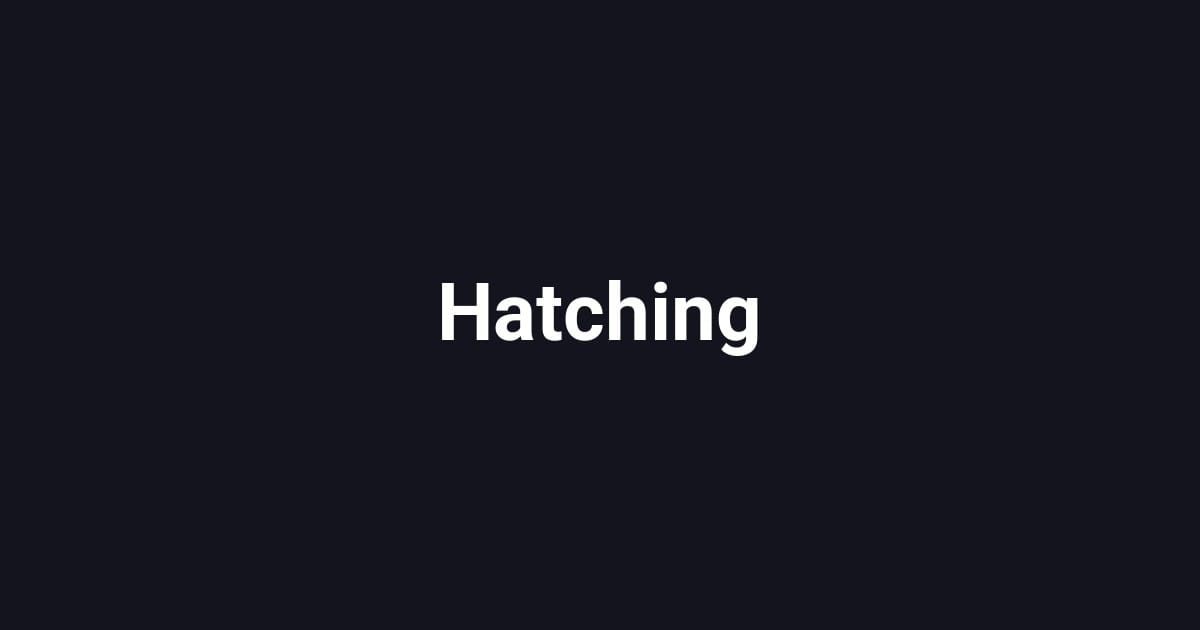 Hatching