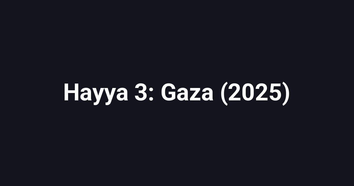 Hayya 3: Gaza (2025)