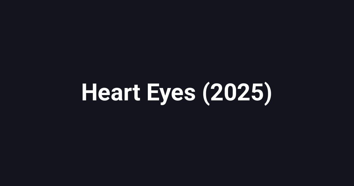 Heart Eyes (2025)