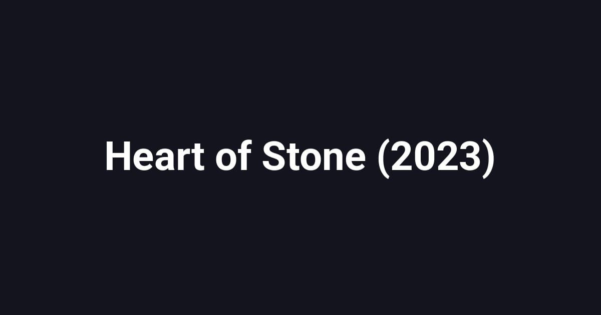 Heart of Stone (2023)