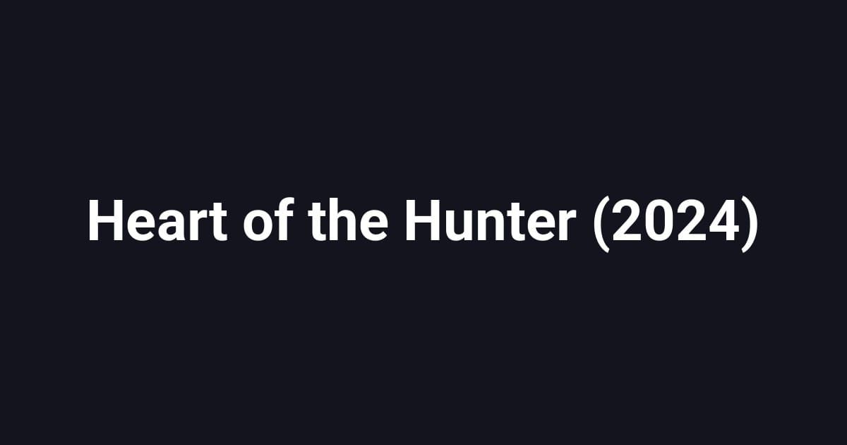 Heart of the Hunter (2024)