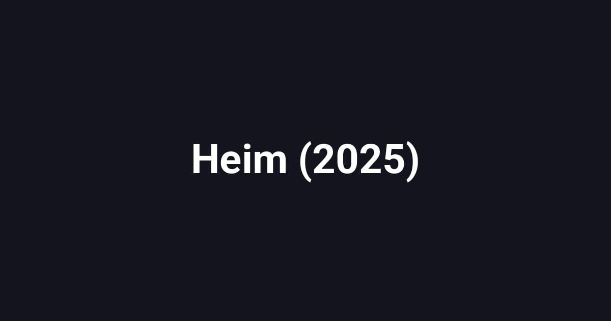 Heim (2025)