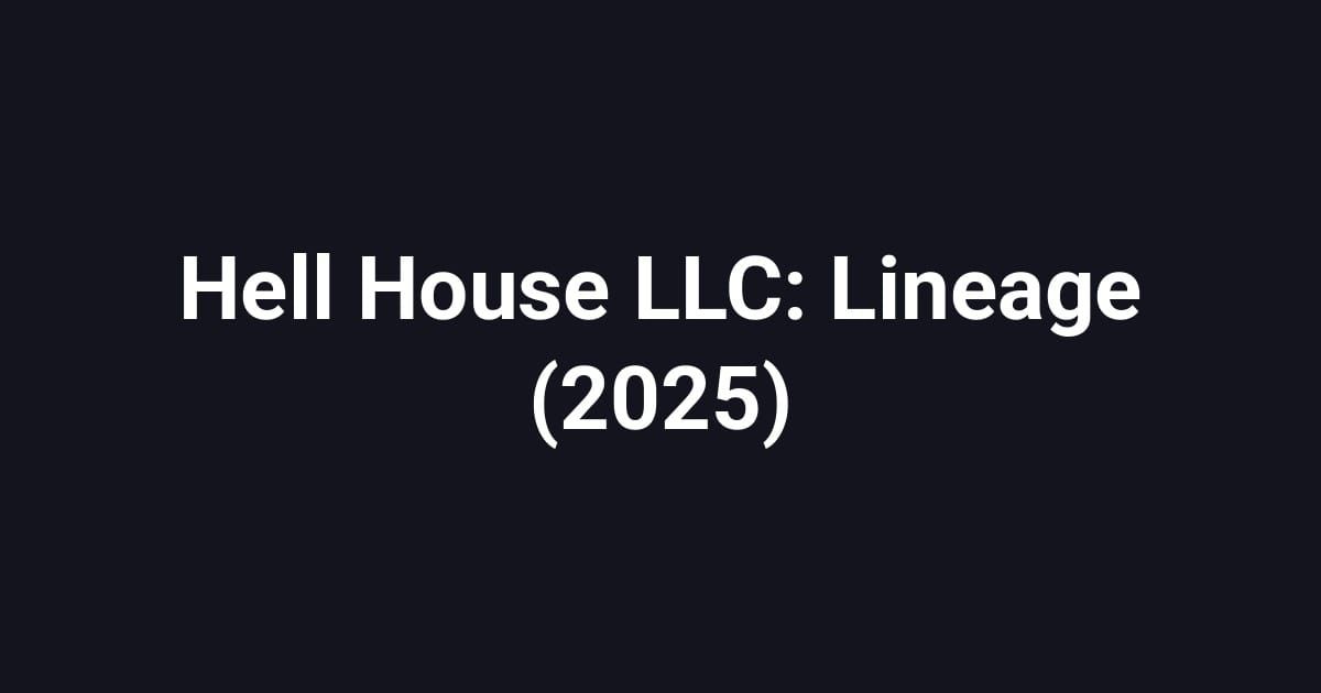 Hell House LLC: Lineage (2025)