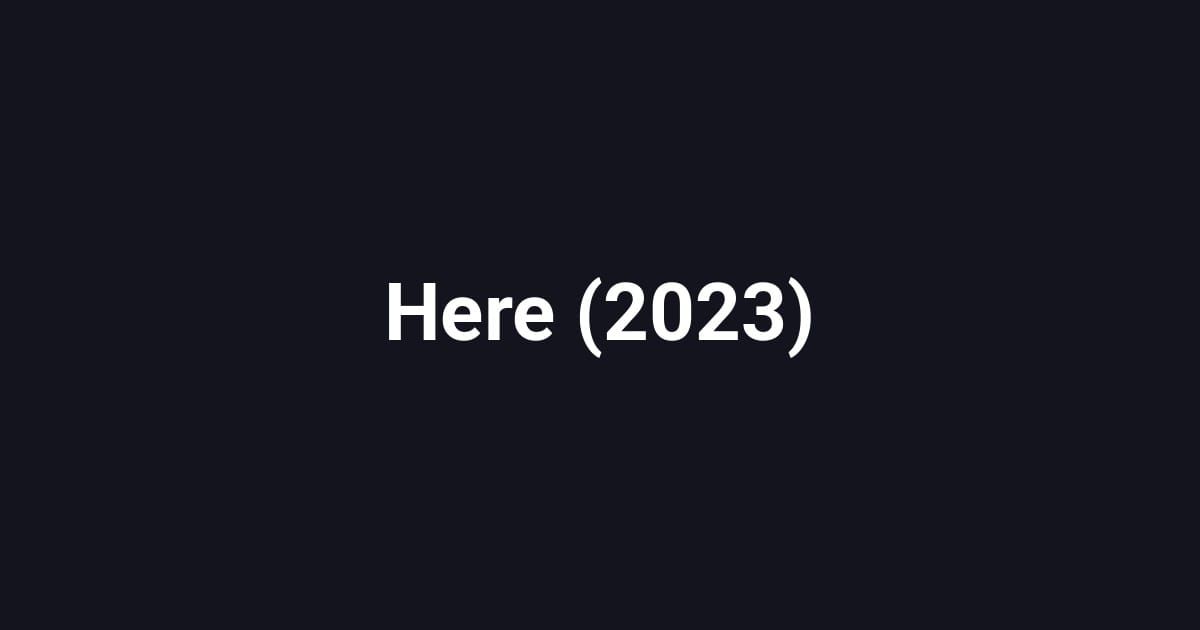 Here (2023)