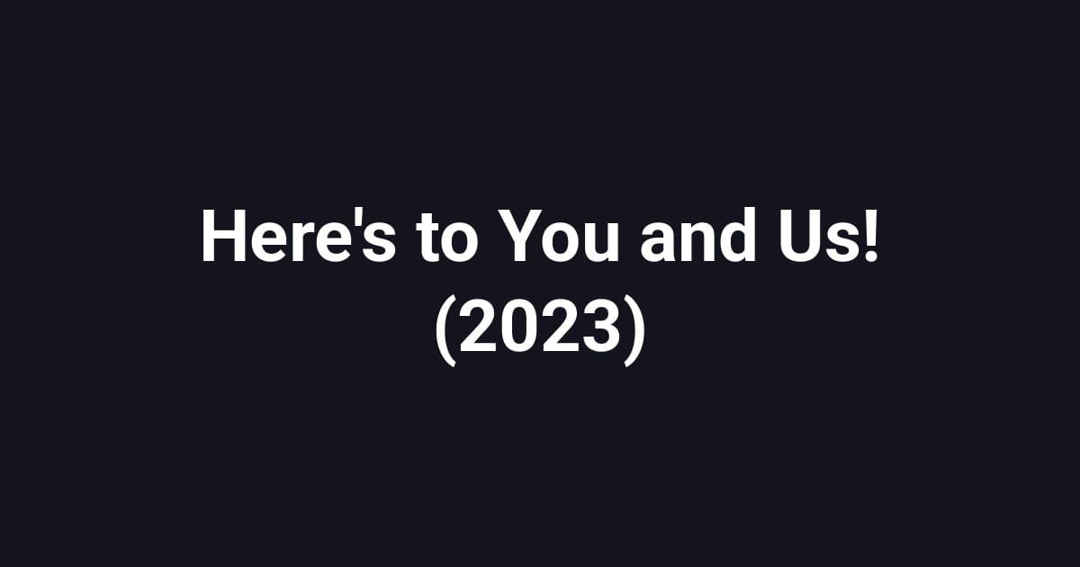 Here's to You and Us! (2023)