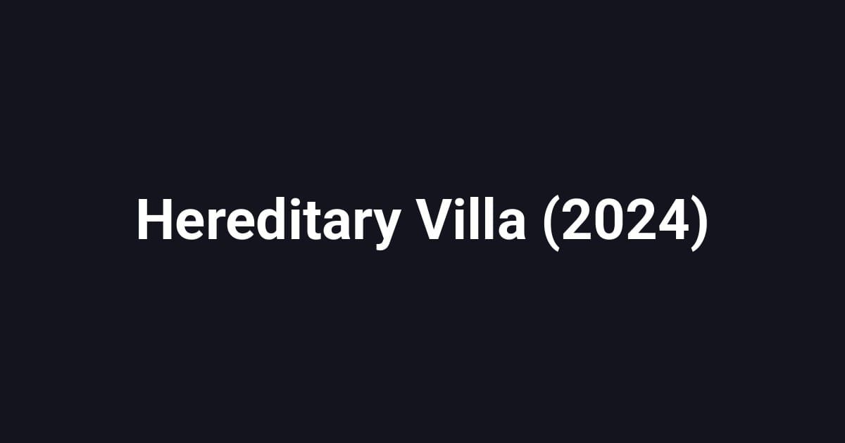 Hereditary Villa (2024)