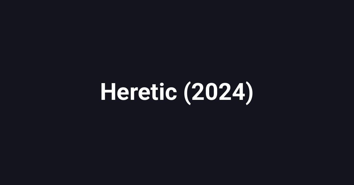Heretic (2024)