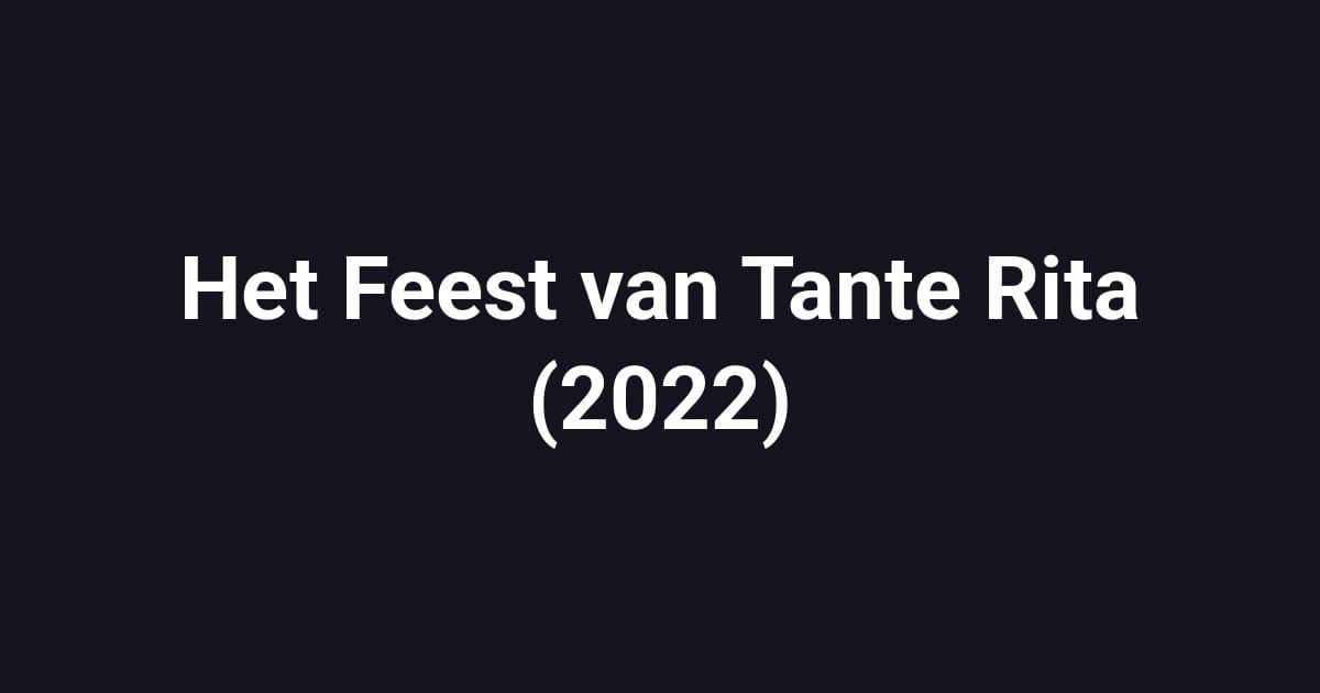 Het Feest van Tante Rita (2022)