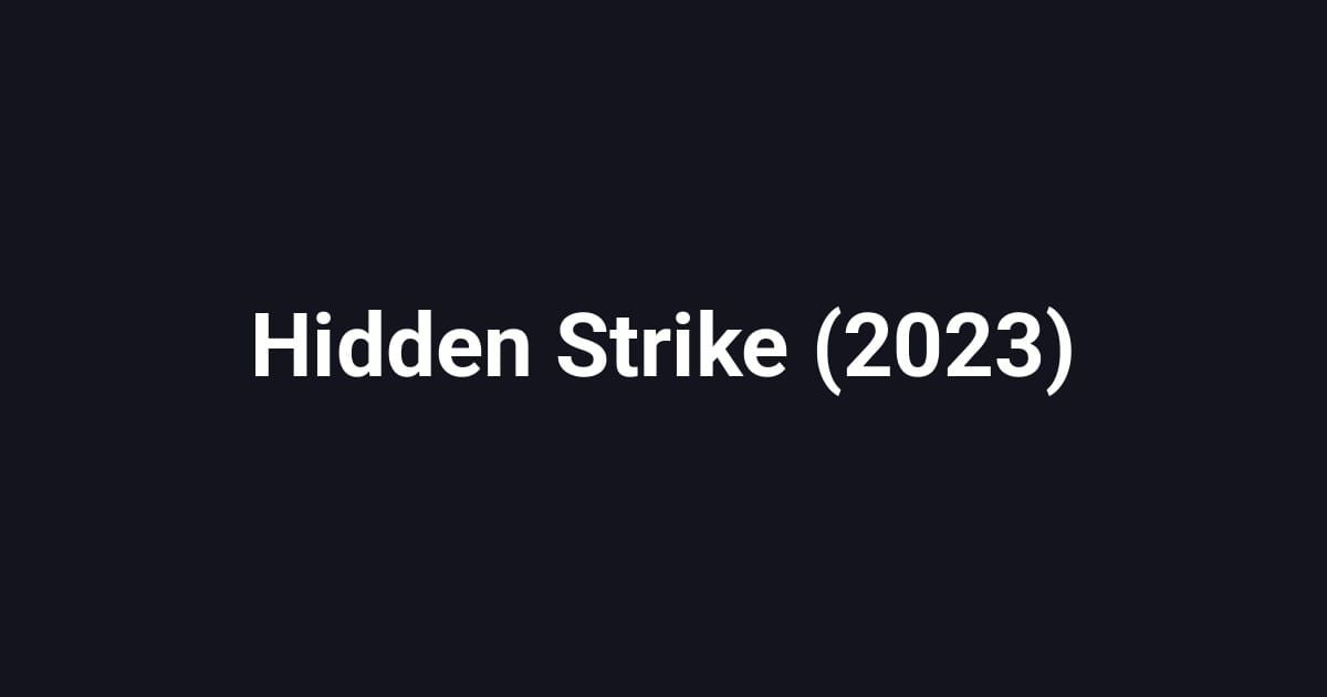 Hidden Strike (2023)
