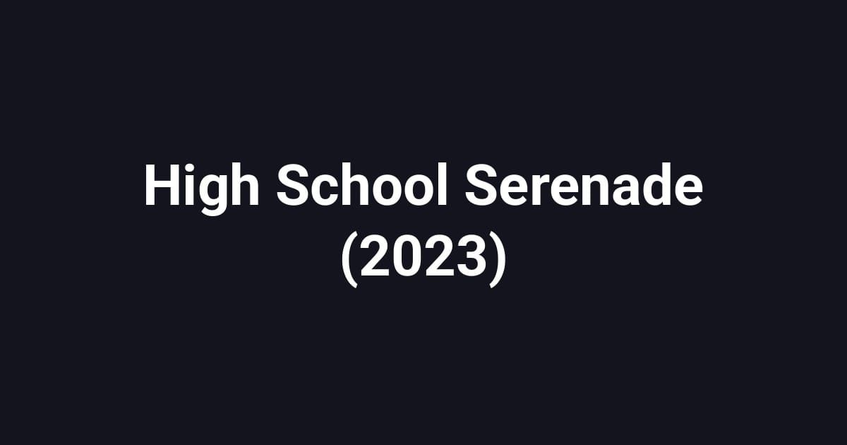 High School Serenade (2023)