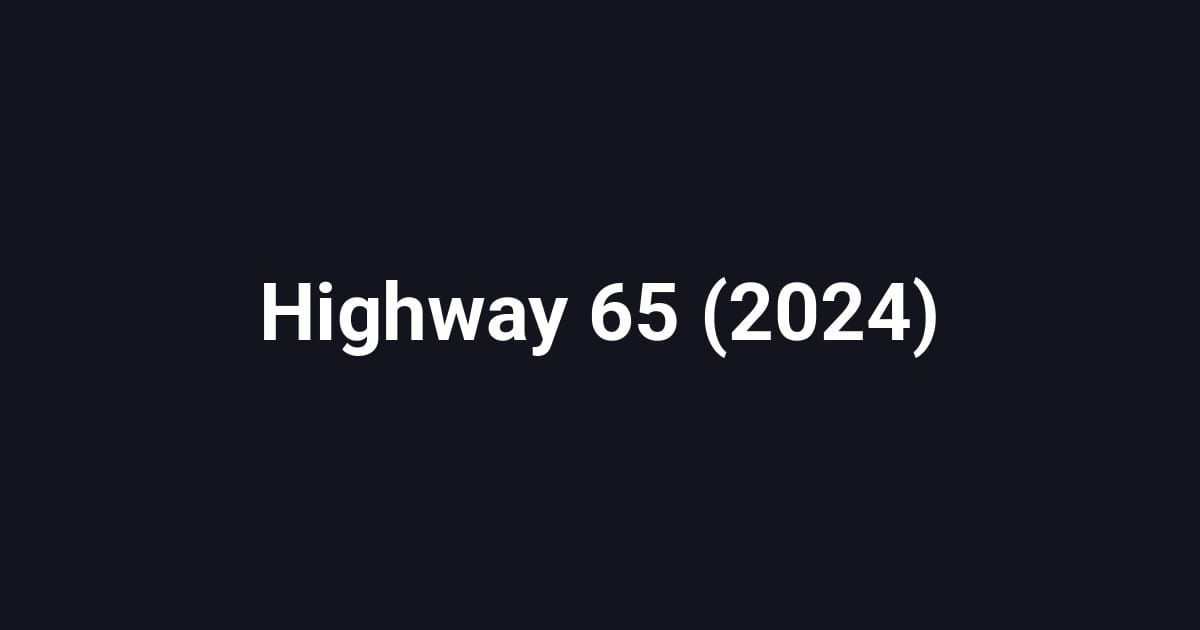 Highway 65 (2024)