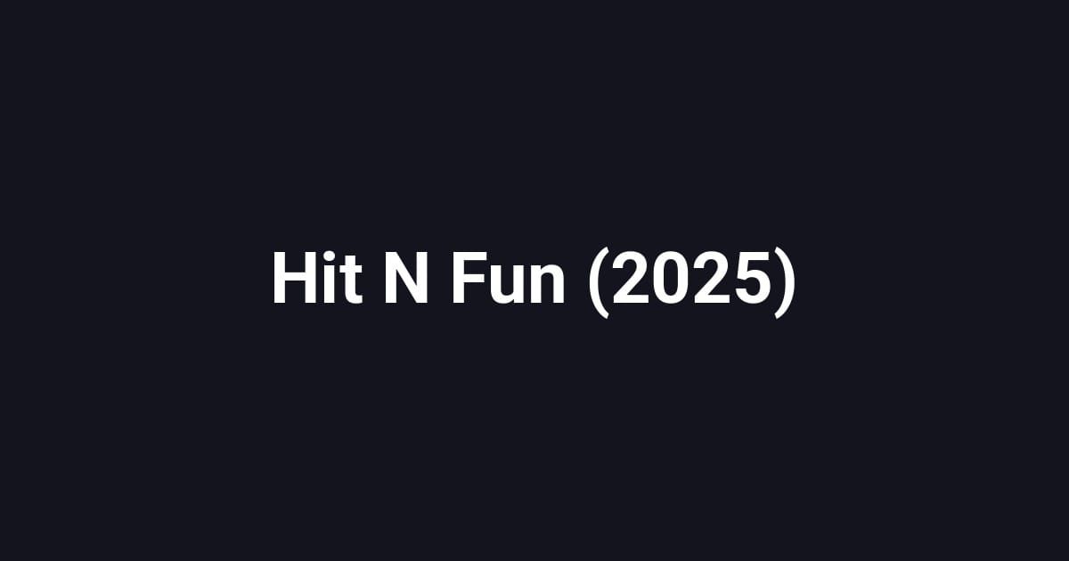 Hit N Fun (2025)