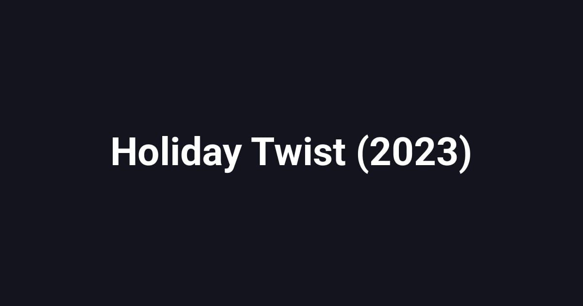 Holiday Twist (2023)