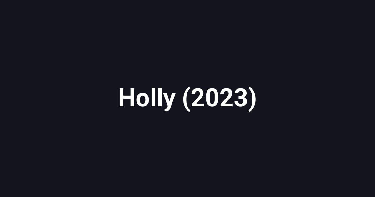 Holly (2023)