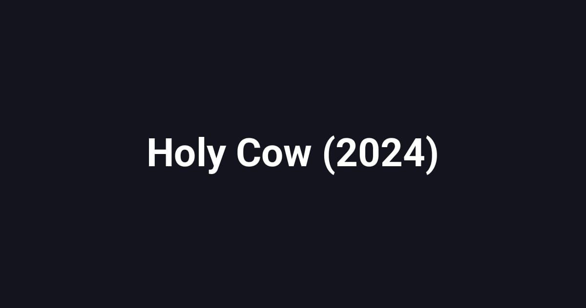 Holy Cow (2024)