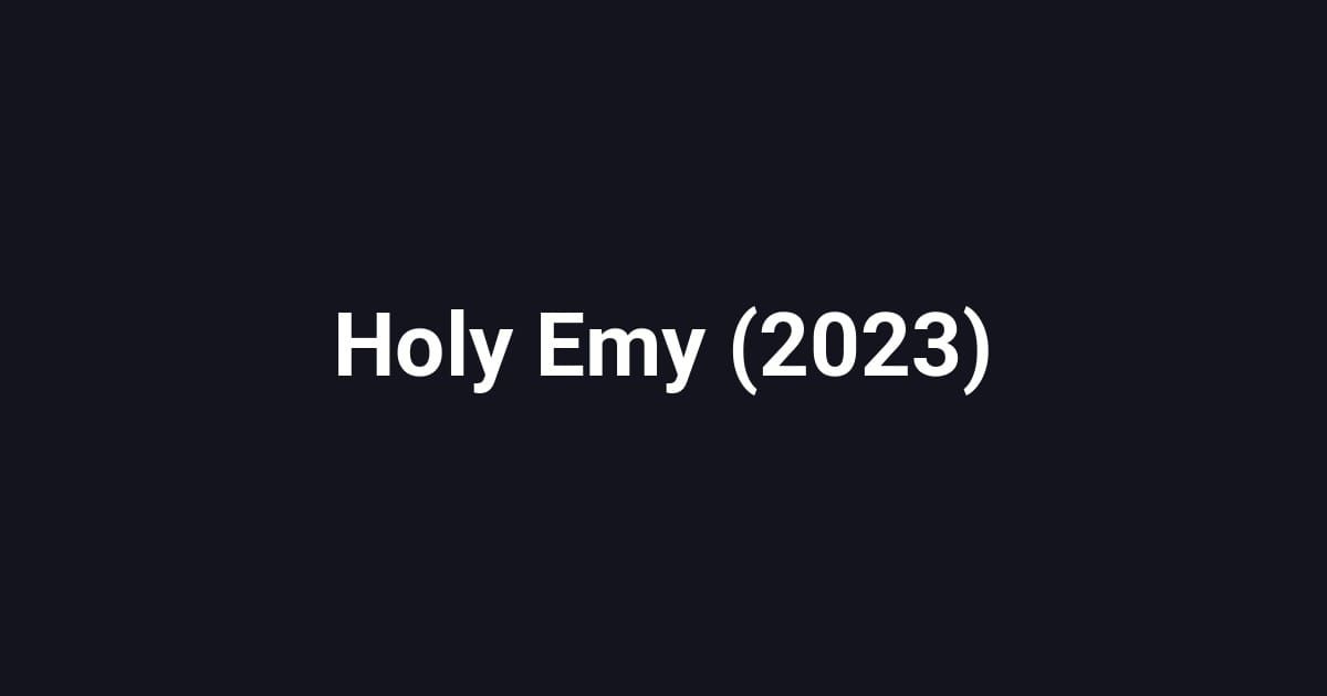 Holy Emy (2023)