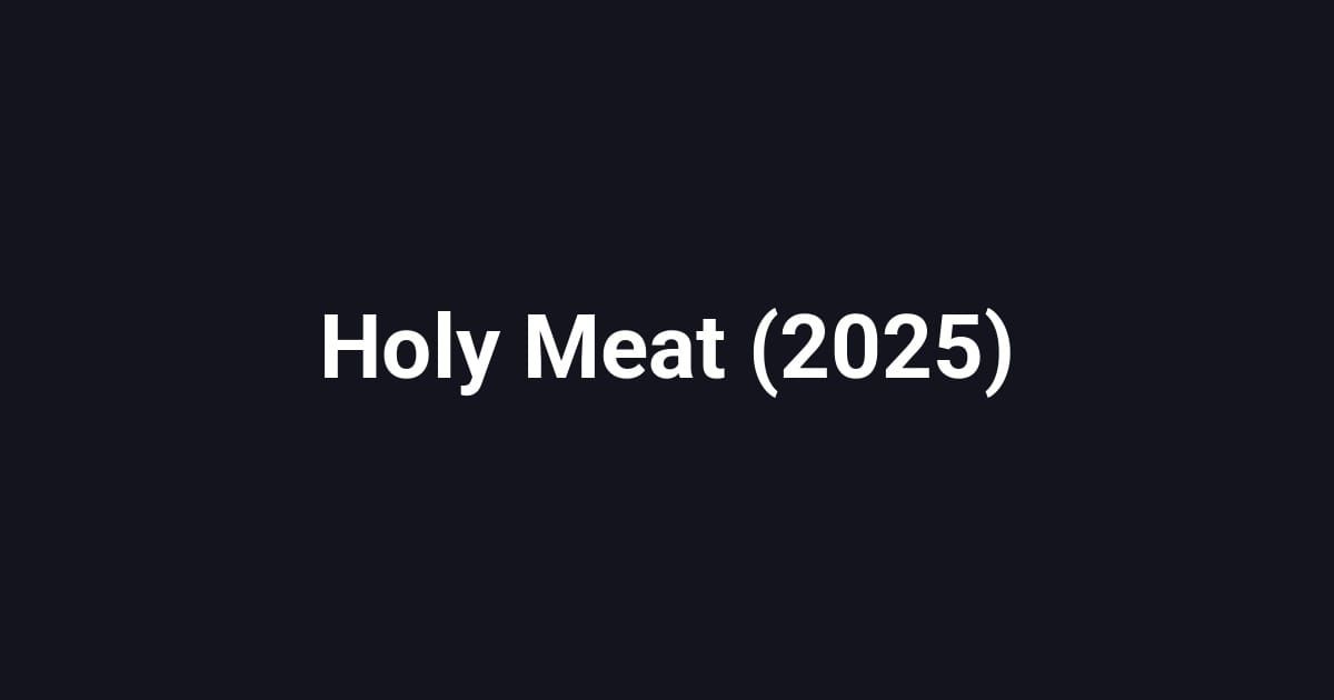 Holy Meat (2025)