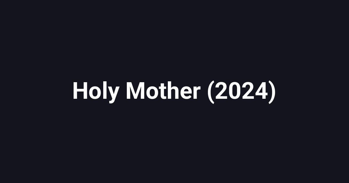 Holy Mother (2024)