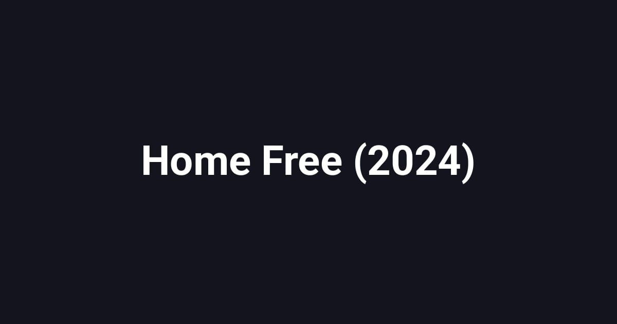 Home Free (2024)