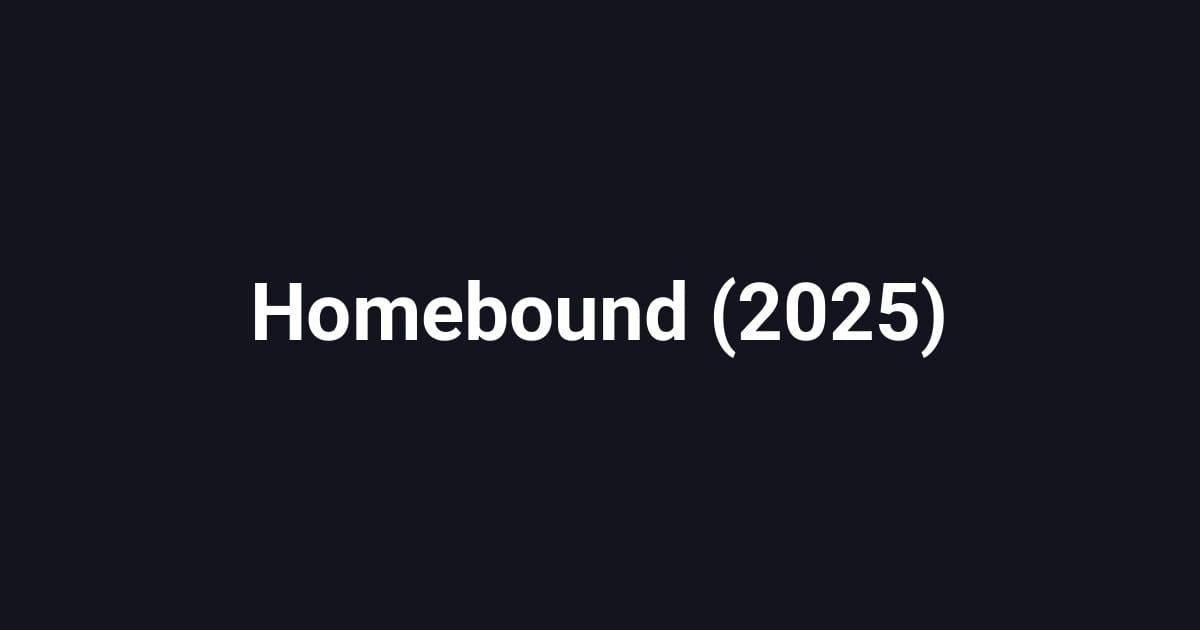 Homebound (2025)