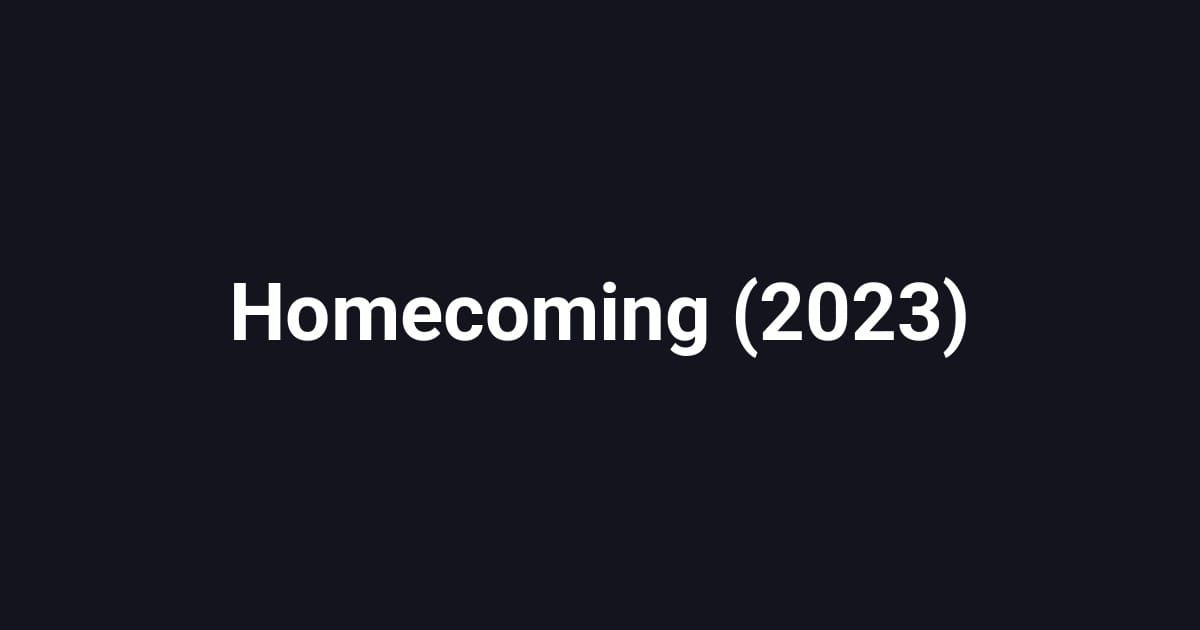 Homecoming (2023)