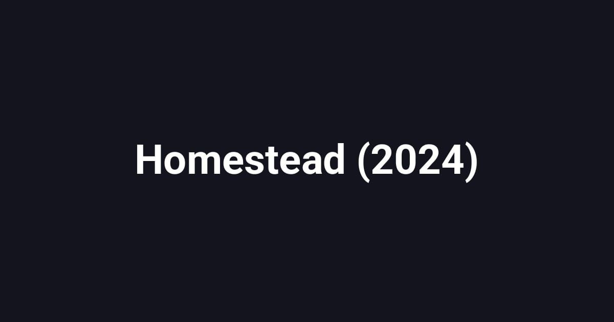 Homestead (2024)