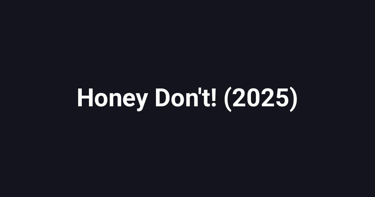 Honey Don't! (2025)