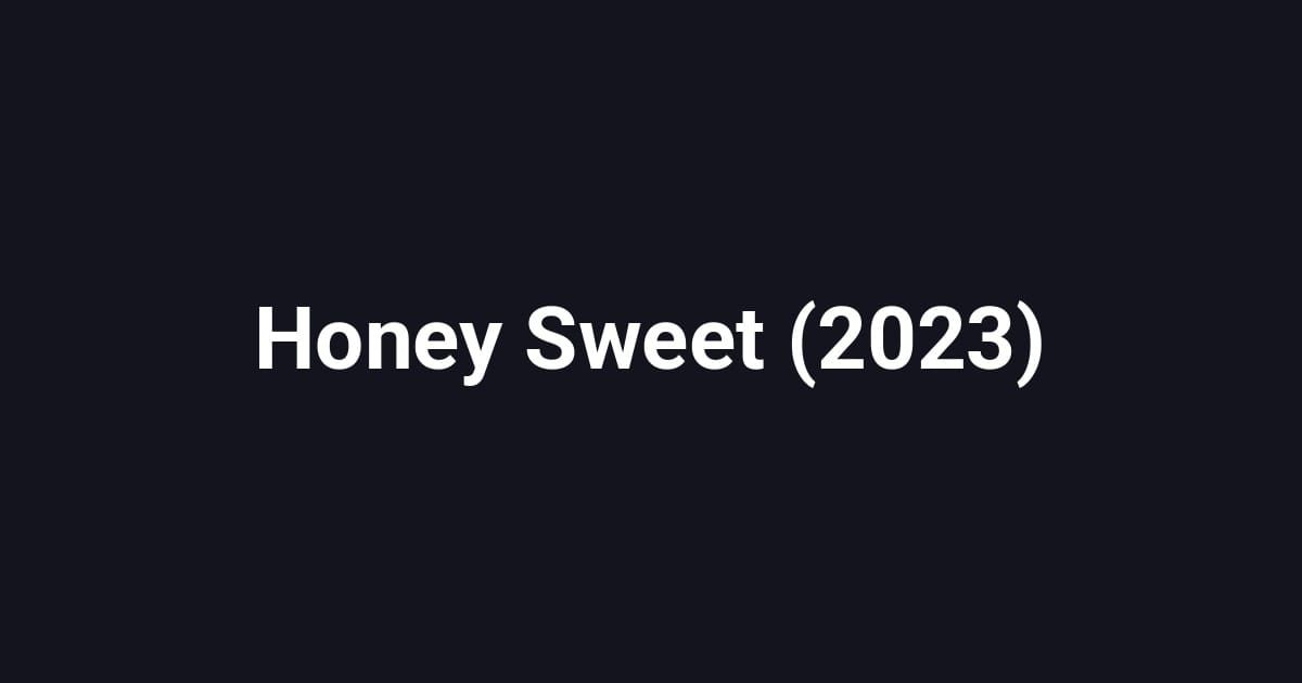 Honey Sweet (2023)