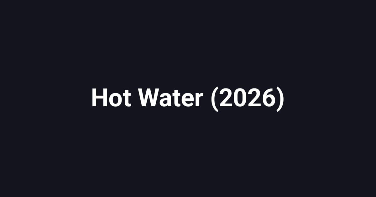 Hot Water (2026)