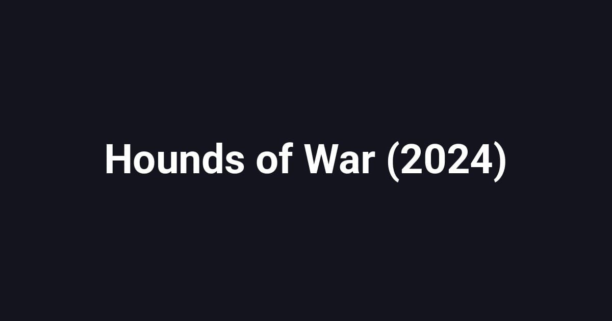 Hounds of War (2024)