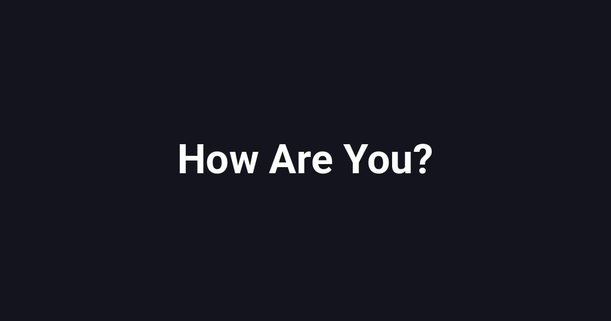 How Are You?