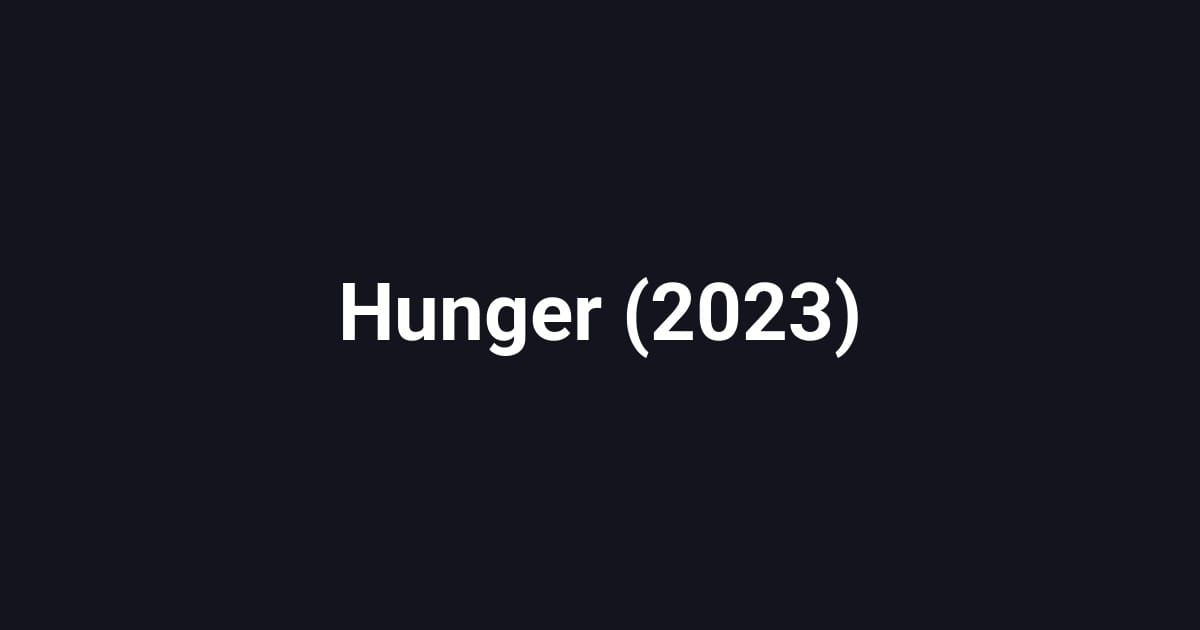 Hunger (2023)