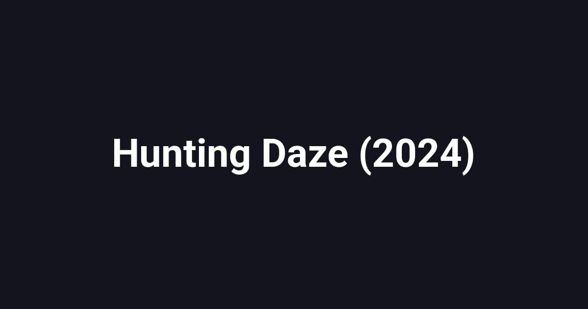 Hunting Daze (2024)