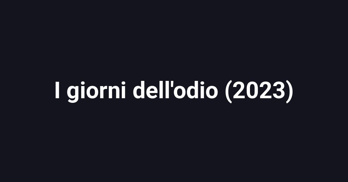 I giorni dell'odio (2023)