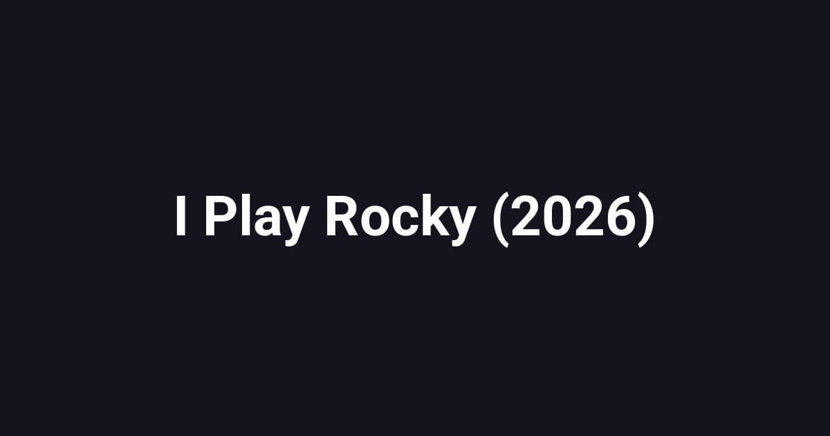 I Play Rocky (2026)