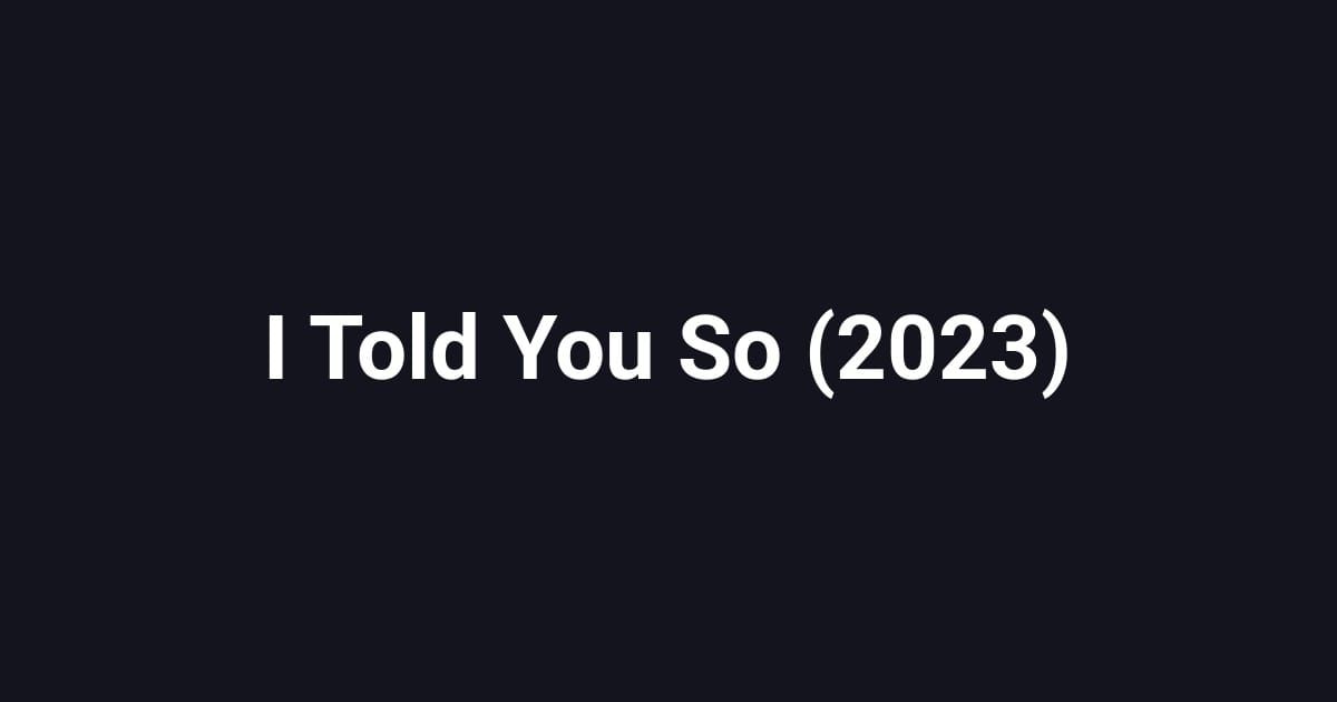 I Told You So (2023)